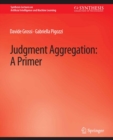 Judgment Aggregation : A Primer - eBook
