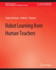 Robot Learning from Human Teachers - eBook