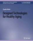 Designed Technologies for Healthy Aging - eBook