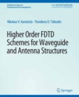 Higher-Order FDTD Schemes for Waveguides and Antenna Structures - eBook