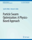 Particle Swarm Optimizaton : A Physics-Based Approach - eBook