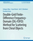 Double-Grid Finite-Difference Frequency-Domain (DG-FDFD) Method for Scattering from Chiral Objects - eBook