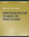 Computer Architecture Techniques for Power-Efficiency - eBook