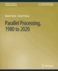 Parallel Processing, 1980 to 2020 - eBook