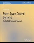 State-Space Control Systems : The MATLAB(R)/Simulink(R) Approach - eBook