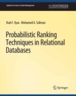 Probabilistic Ranking Techniques in Relational Databases - eBook