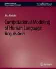 Computational Modeling of Human Language Acquisition - eBook