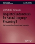 Linguistic Fundamentals for Natural Language Processing II : 100 Essentials from Semantics and Pragmatics - eBook