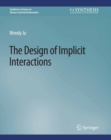 The Design of Implicit Interactions - eBook