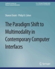 The Paradigm Shift to Multimodality in Contemporary Computer Interfaces - eBook