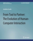 From Tool to Partner : The Evolution of Human-Computer Interaction - eBook