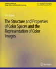 The Structure and Properties of Color Spaces and the Representation of Color Images - eBook