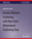 Inverse Obstacle Scattering with Non-Over-Determined Scattering Data - eBook
