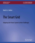 The Smart Grid : Adapting the Power System to New Challenges - eBook