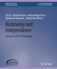 Autonomy and Independence : Aging in an Era of Technology - Book
