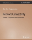 Network Connectivity : Concepts, Computation, and Optimization - Book