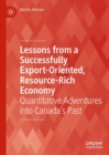 Lessons from a Successfully Export-Oriented, Resource-Rich Economy : Quantitative Adventures into Canada's Past - eBook