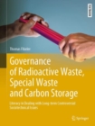 Governance of Radioactive  Waste, Special Waste and Carbon Storage : Literacy in Dealing with Long-term Controversial Sociotechnical Issues - Book
