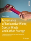 Governance of Radioactive  Waste, Special Waste and Carbon Storage : Literacy in Dealing with Long-term Controversial Sociotechnical Issues - Book