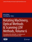 Rotating Machinery, Optical Methods & Scanning LDV Methods, Volume 6 : Proceedings of the 40th IMAC, A Conference and Exposition on Structural Dynamics 2022 - Book