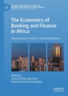 The Economics of Banking and Finance in Africa : Developments in Africa’s Financial Systems - Book