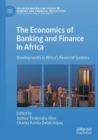 The Economics of Banking and Finance in Africa : Developments in Africa’s Financial Systems - Book