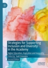 Strategies for Supporting Inclusion and Diversity in the Academy : Higher Education, Aspiration and Inequality - Book