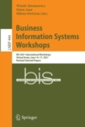 Business Information Systems Workshops : BIS 2021 International Workshops, Virtual Event, June 14-17, 2021, Revised Selected Papers - Book