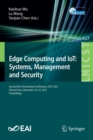 Edge Computing and IoT: Systems, Management and Security : Second EAI International Conference, ICECI 2021, Virtual Event, December 22-23, 2021, Proceedings - Book