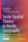 Socio-Spatial Theory in Nordic Geography : Intellectual Histories and Critical Interventions - Book