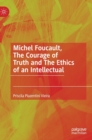 Michel Foucault, The Courage of Truth and The Ethics of an Intellectual - Book