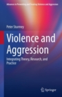 Violence and Aggression : Integrating Theory, Research, and Practice - Book