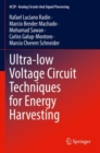 Ultra-low Voltage Circuit Techniques for Energy Harvesting - Book