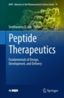 Peptide Therapeutics : Fundamentals of Design, Development, and Delivery - Book