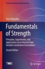 Fundamentals of Strength : Principles, Experiments, and Applications of an Internal State Variable Constitutive Formulation - eBook