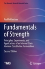 Fundamentals of Strength : Principles, Experiments, and Applications of an Internal State Variable Constitutive Formulation - Book