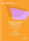 Debating Leaderless Management : Can Employees Do Without Leaders? - eBook