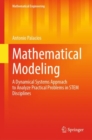Mathematical Modeling : A Dynamical Systems Approach to Analyze Practical Problems in STEM Disciplines - eBook