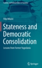 Stateness and Democratic Consolidation : Lessons from Former Yugoslavia - Book