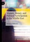 Women, Money, and Political Participation in the Middle East - Book