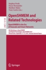 OpenSHMEM and Related Technologies. OpenSHMEM in the Era of Exascale and Smart Networks : 8th Workshop on OpenSHMEM and Related Technologies, OpenSHMEM 2021, Virtual Event, September 14-16, 2021, Revi - Book