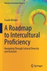 A Roadmap to Intercultural Proficiency : Navigating Through Cultural Diversity and Inclusion - Book