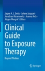 Clinical Guide to Exposure Therapy : Beyond Phobias - Book