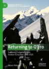 Returning to Q'ero : Sustaining Indigeneity in an Andean Ecosystem 1969-2020 - eBook