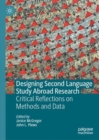 Designing Second Language Study Abroad Research : Critical Reflections on Methods and Data - Book