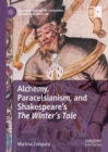 Alchemy, Paracelsianism, and Shakespeare's The Winter's Tale - eBook