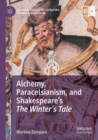 Alchemy, Paracelsianism, and Shakespeare’s The Winter’s Tale - Book