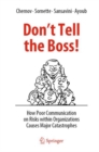 Don't Tell the Boss! : How Poor Communication on Risks within Organizations Causes Major Catastrophes - eBook