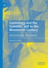 Cosmology and the Scientific Self in the Nineteenth Century : Astronomic Emotions - eBook