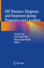 ENT Diseases: Diagnosis and Treatment during Pregnancy and Lactation - Book